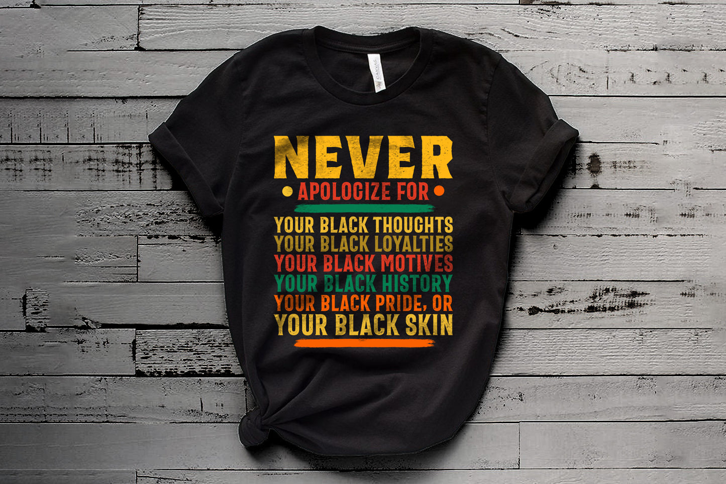 "Never Apologize - Black History Month Tee"