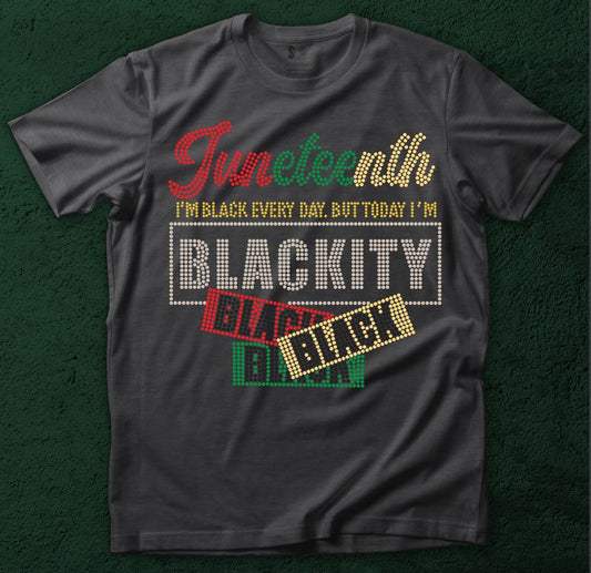 Juneteenth “Blackity Black” Rhinestone T-Shirt
