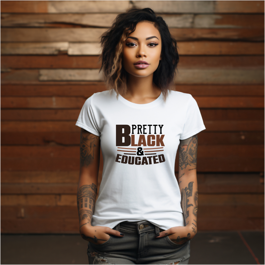 Pretty Black and Educated - Black History Month T-shirt